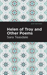 Helen of Troy and Other Poems - Sara Teasdale - 9781513295930