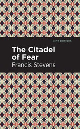The Citadel of Fear - Francis Stevens - 9781513297002