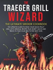 The Traeger Grill Wizard