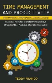 Time Management and Productivity (for Managers, Entrepreneurs and Freelancers)