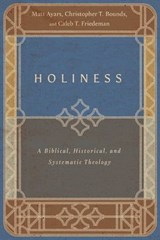 Holiness - Matthew Ian Ayars ; Christopher Todd Bounds ; Caleb Travis Friedeman - 9781514002315