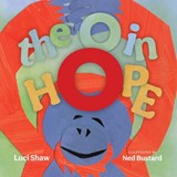The O in Hope – A Poem of Wonder - Luci Shaw ; Ned Bustard - 9781514002650