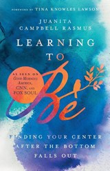 Learning to Be - Juanita Campbel Rasmus ; Tina Knowles Lawson - 9781514003824