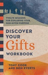 Discover Your Gifts Workbook - Anthony Allan Cook ; Don Everts - 9781514004500