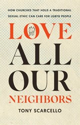 Love All Our Neighbors - Tony Scarcello - 9781514010877