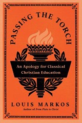 Passing the Torch - Louis Markos - 9781514011300