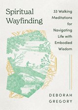 Spiritual Wayfinding - Deborah Gregory - 9781514011966