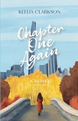 Chapter One Again - Keelia Clarkson - 9781514013724