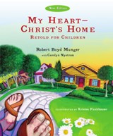 My Heart--Christ's Home Retold for Children - Robert Boyd Munger - 9781514017579