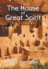 The House of Great Spirit - CLARK,  Tom Foran - 9781514401743