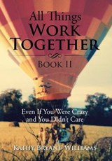 All Things Work Together Book II - BRYANT-WILLIAMS,  Kathy - 9781514408087