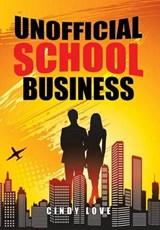 Unofficial School Business - Cindy Love - 9781514419472