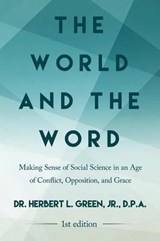 The World and the Word - Dr Herbert L Green Jr D P a - 9781514420447