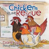 Three Noisy Chickens to the Rescue - Diane Pike - 9781514460870