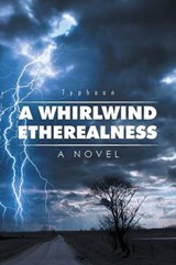 A Whirlwind Etherealness - Typhoon - 9781514487327
