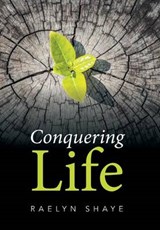 Conquering Life - Raelyn Shaye - 9781514491492