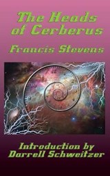 The Heads of Cerberus - STEVENS,  Francis - 9781515420064