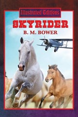 Skyrider (Illustrated Edition) - B M Bower ; Lif Strand - 9781515422792