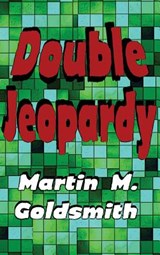 Double Jeopardy - Martin M Goldsmith - 9781515425663