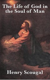 The Life of God in the Soul of Man - Henry Scougal - 9781515431602