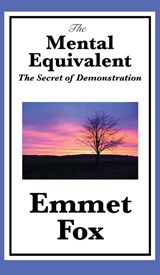 The Mental Equivalent - Emmet Fox - 9781515431664