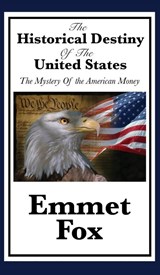 The Historical Destiny of the United States - Emmet Fox - 9781515431671