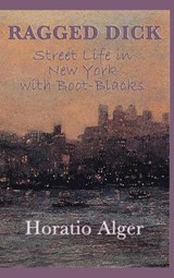 Ragged Dick -Or- Street Life in New York with Boot-Blacks - HORATIO JR. ALGER,  Alger - 9781515432296