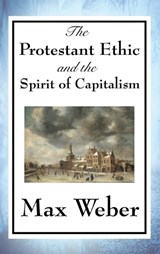 The Protestant Ethic and the Spirit of Capitalism - WEBER,  Max - 9781515432517
