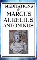 Meditations of Marcus Aurelius Antoninus - Aurelius Marcus Antoninus - 9781515434696