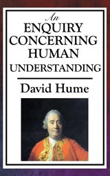 An Enquiry Concerning Human Understanding - David (Burapha University Thailand) Hume - 9781515435037