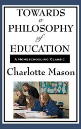 Towards a Philosophy of Education - Mason Charlotte Mason - 9781515435754