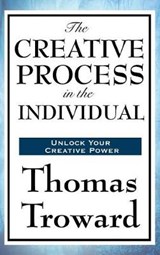 The Creative Process in the Individual - TROWARD,  Thomas - 9781515435990