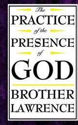 The Practice of the Presence of God - Brother Lawrence - 9781515436881