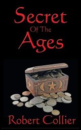 Secret of the Ages - Robert Collier - 9781515437925