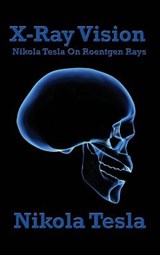 X-Ray Vision - Nikola Tesla - 9781515438212