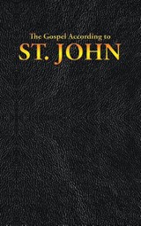 The Gospel According to ST. JOHN - King James - 9781515441205
