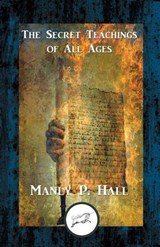 The Secret Teachings of All Ages - Manly P. Hall - 9781515445449