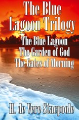 The Blue Lagnoon Trilogy - H De Vere Stacpoole - 9781515451594