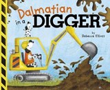 Dalmatian in a Digger - ELLIOTT,  Rebecca - 9781515806844