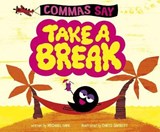 Commas Say "Take a Break" - DAHL,  Michael - 9781515840558