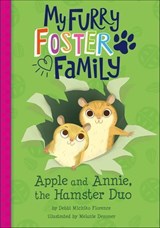 Apple and Annie, the Hamster Duo - Debbi Michiko Florence - 9781515887461