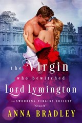 The Virgin Who Bewitched Lord Lymington - Anna Bradley - 9781516110407