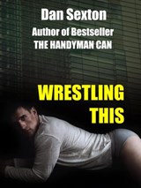 Wrestling This - Dan Sexton - 9781516315291