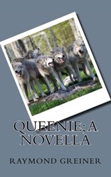 Queenie; a Novella - Raymond Greiner - 9781516901623