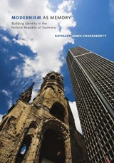 Modernism as Memory - Kathleen James-Chakraborty - 9781517902902