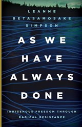 As We Have Always Done - Leanne Betasamosake Simpson - 9781517903879
