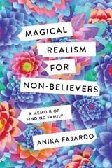 Magical Realism for Non-Believers - FAJARDO,  Anika - 9781517906863