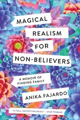 Magical Realism for Non-Believers - Anika Fajardo - 9781517912758