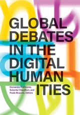 Global Debates in the Digital Humanities - Domenico Fiormonte ; Sukanta Chaudhuri ; Paola Ricaurte - 9781517913267