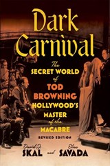 Dark Carnival - David J. Skal ; Elias Savada - 9781517916732